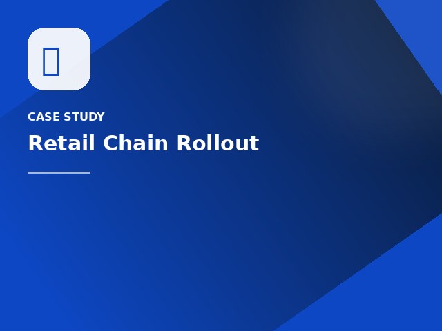 Retail Chain Rollout